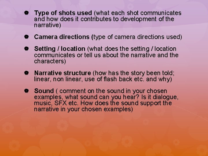  Type of shots used (what each shot communicates and how does it contributes
