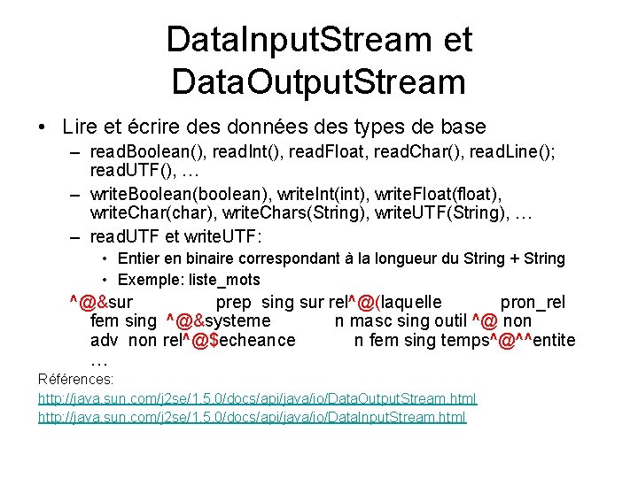 Data. Input. Stream et Data. Output. Stream • Lire et écrire des données des
