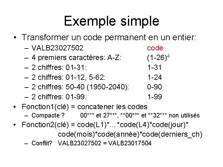 Exemple simple • Transformer un code permanent en un entier: – VALB 23027502 code