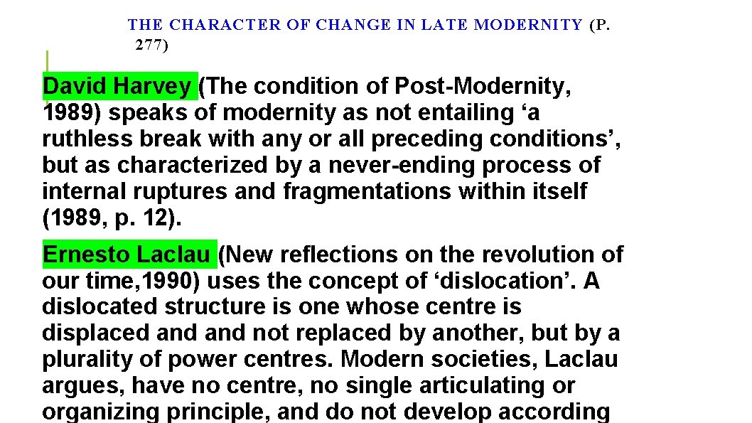 THE CHARACTER OF CHANGE IN LATE MODERNITY (P. 277) David Harvey (The condition of