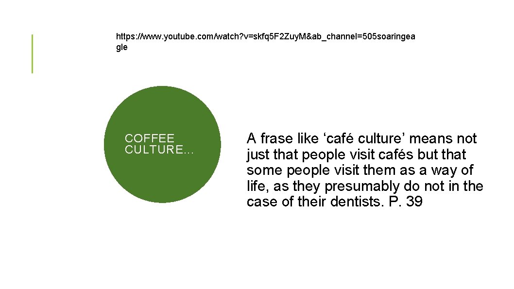 https: //www. youtube. com/watch? v=skfq 5 F 2 Zuy. M&ab_channel=505 soaringea gle COFFEE CULTURE.