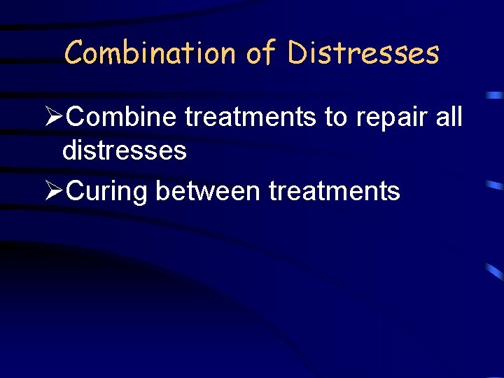 Combination of Distresses ØCombine treatments to repair all distresses ØCuring between treatments 