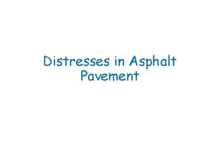 Distresses in Asphalt Pavement 