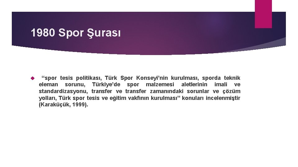 1980 Spor Şurası “spor tesis politikası, Türk Spor Konseyi’nin kurulması, sporda teknik eleman sorunu,
