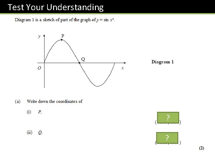 Test Your Understanding 90 ? 1 180? 0 