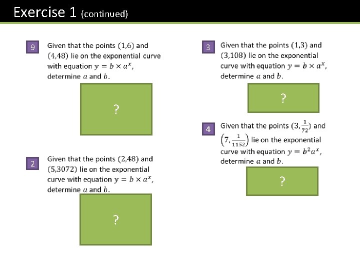 Exercise 1 (continued) 9 3 ? ? 4 2 ? ? 