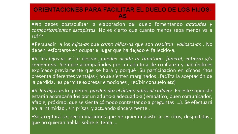 ORIENTACIONES PARA FACILITAR EL DUELO DE LOS HIJOSAS ●No debes obstaculizar la elaboración del