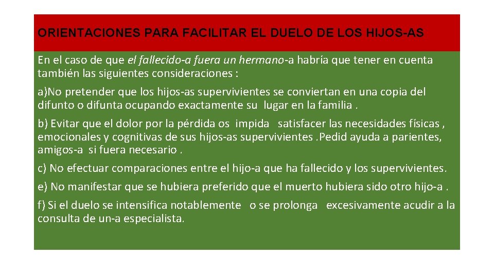 ORIENTACIONES PARA FACILITAR EL DUELO DE LOS HIJOS-AS En el caso de que el