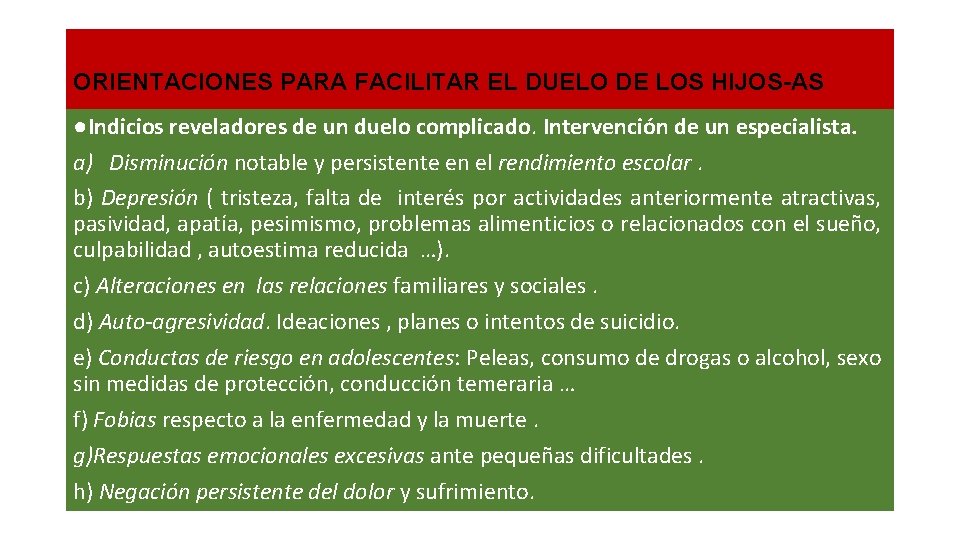 ORIENTACIONES PARA FACILITAR EL DUELO DE LOS HIJOS-AS ●Indicios reveladores de un duelo complicado.