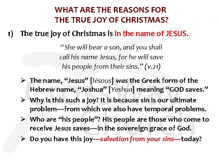 WHAT ARE THE REASONS FOR THE TRUE JOY OF CHRISTMAS? 1) The true joy