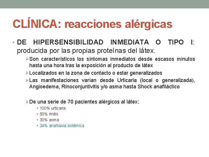 CLÍNICA: reacciones alérgicas • DE HIPERSENSIBILIDAD INMEDIATA O TIPO I: producida por las propias