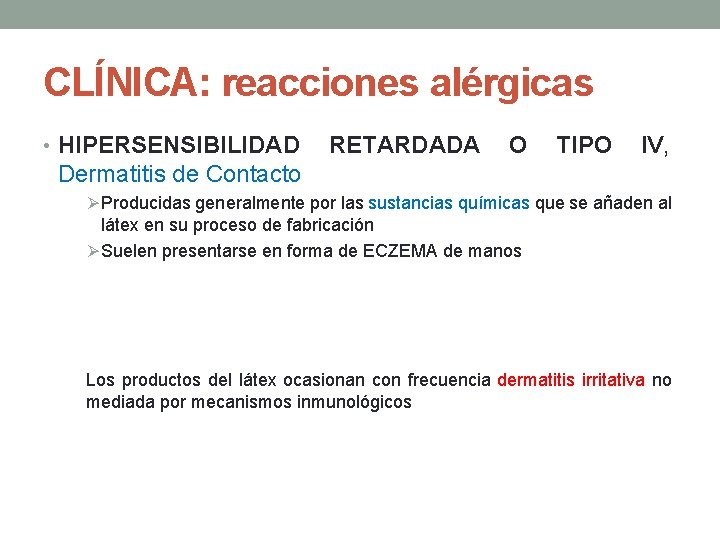 CLÍNICA: reacciones alérgicas • HIPERSENSIBILIDAD RETARDADA O TIPO IV, Dermatitis de Contacto Ø Producidas