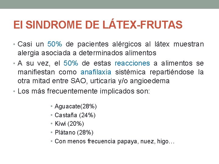 El SINDROME DE LÁTEX-FRUTAS • Casi un 50% de pacientes alérgicos al látex muestran