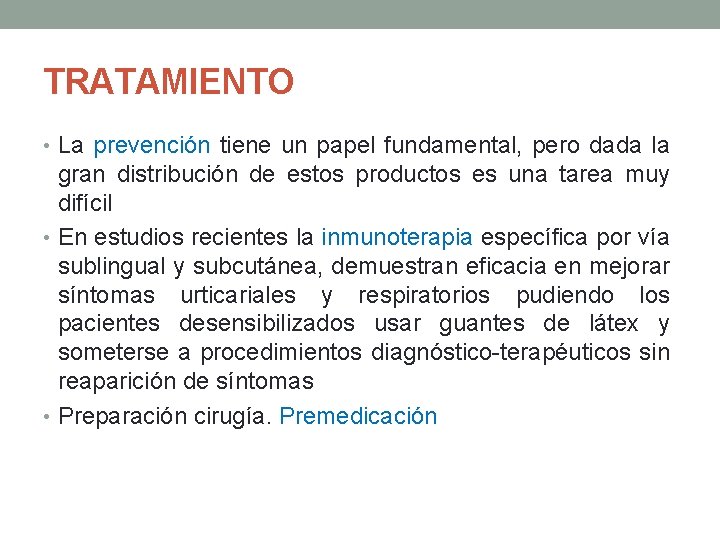 TRATAMIENTO • La prevención tiene un papel fundamental, pero dada la gran distribución de