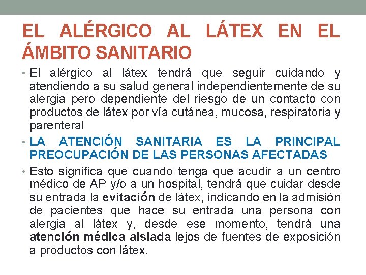 EL ALÉRGICO AL LÁTEX EN EL ÁMBITO SANITARIO • El alérgico al látex tendrá