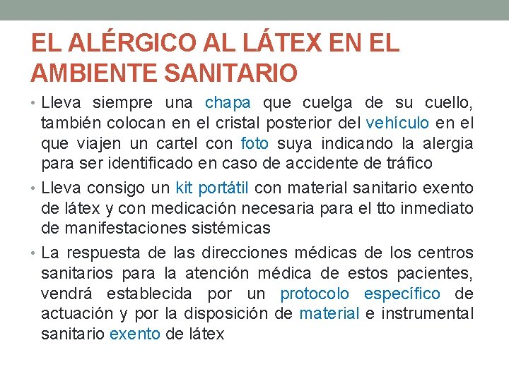 EL ALÉRGICO AL LÁTEX EN EL AMBIENTE SANITARIO • Lleva siempre una chapa que