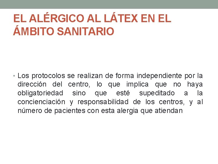 EL ALÉRGICO AL LÁTEX EN EL ÁMBITO SANITARIO • Los protocolos se realizan de