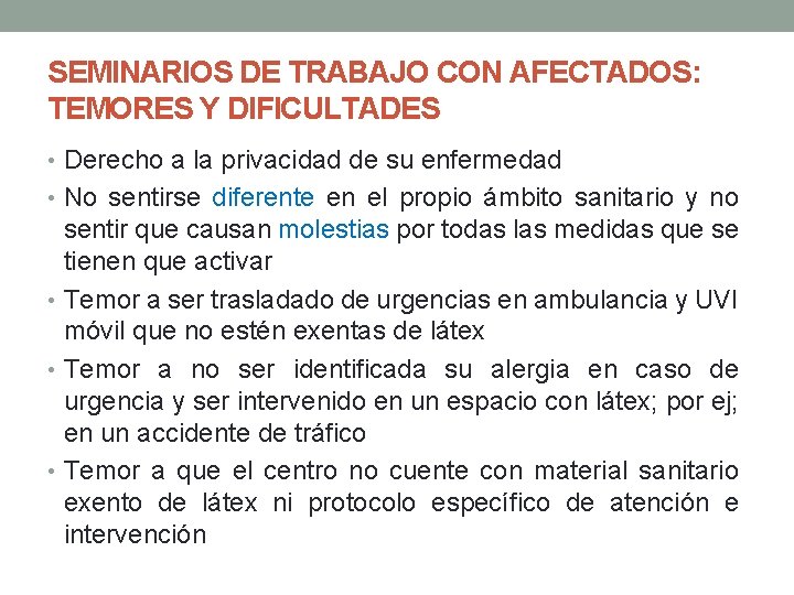 SEMINARIOS DE TRABAJO CON AFECTADOS: TEMORES Y DIFICULTADES • Derecho a la privacidad de