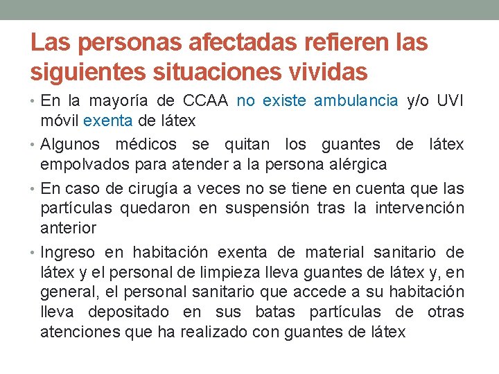 Las personas afectadas refieren las siguientes situaciones vividas • En la mayoría de CCAA