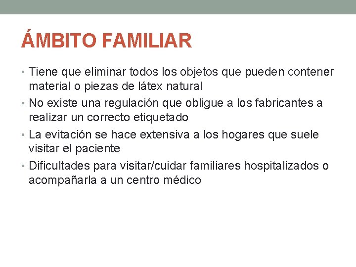 ÁMBITO FAMILIAR • Tiene que eliminar todos los objetos que pueden contener material o