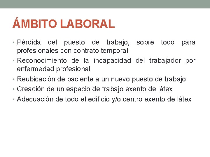 ÁMBITO LABORAL • Pérdida del puesto de trabajo, sobre todo para profesionales contrato temporal