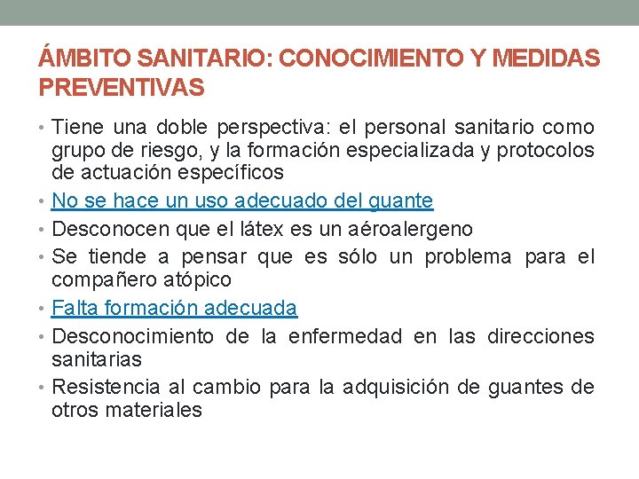 ÁMBITO SANITARIO: CONOCIMIENTO Y MEDIDAS PREVENTIVAS • Tiene una doble perspectiva: el personal sanitario