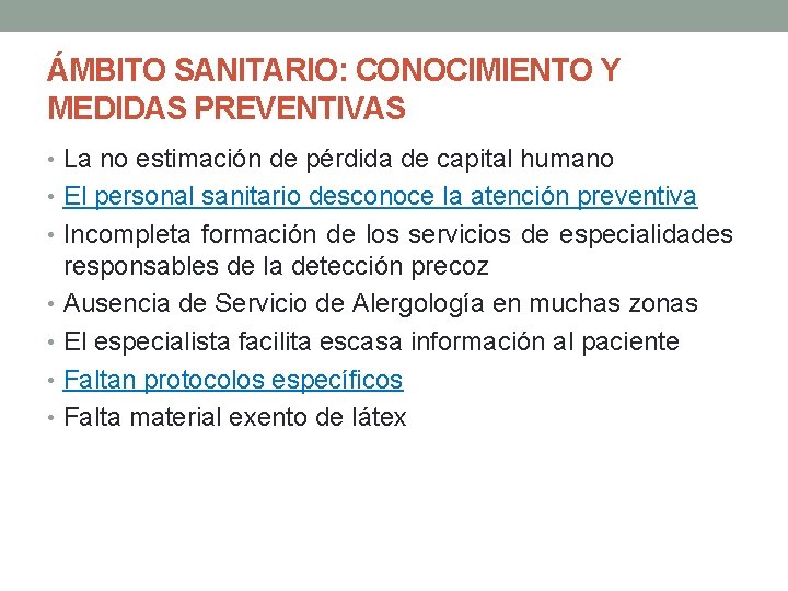 ÁMBITO SANITARIO: CONOCIMIENTO Y MEDIDAS PREVENTIVAS • La no estimación de pérdida de capital