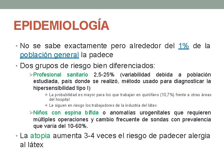 EPIDEMIOLOGÍA • No se sabe exactamente pero alrededor del 1% de la población general