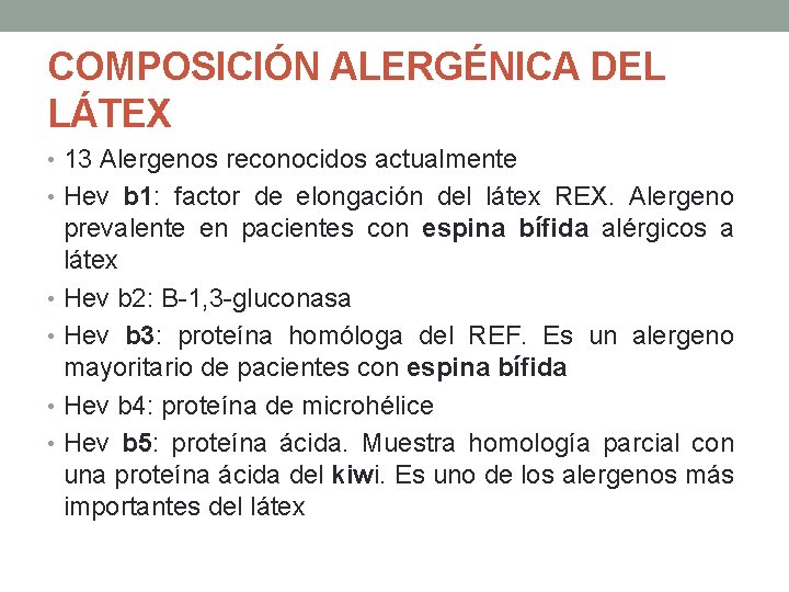 COMPOSICIÓN ALERGÉNICA DEL LÁTEX • 13 Alergenos reconocidos actualmente • Hev b 1: factor