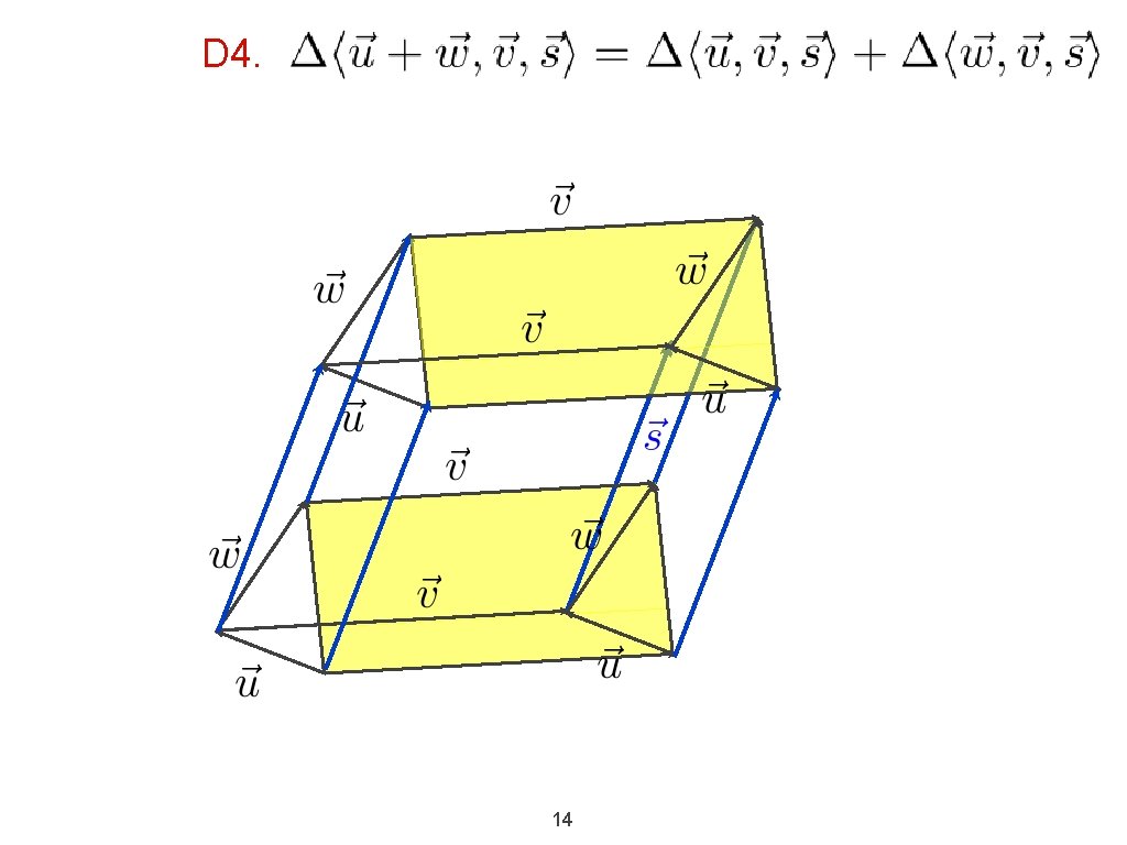 D 4. 14 