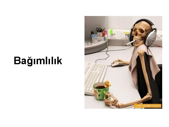 Bağımlılık 