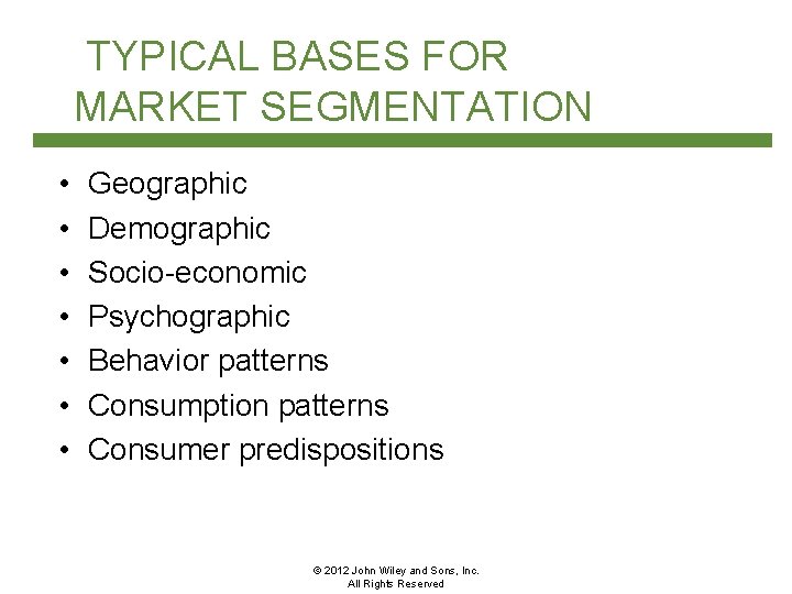 TYPICAL BASES FOR MARKET SEGMENTATION • • Geographic Demographic Socio-economic Psychographic Behavior patterns Consumption