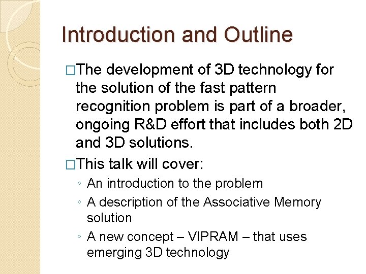 Introduction and Outline �The development of 3 D technology for the solution of the