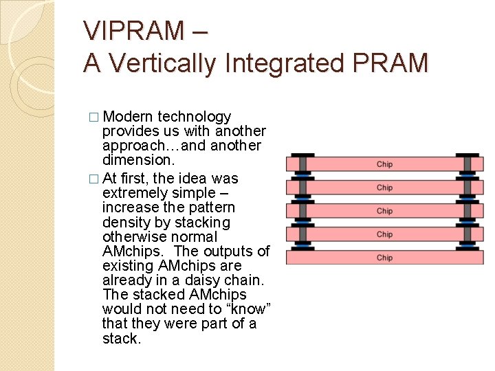 VIPRAM – A Vertically Integrated PRAM � Modern technology provides us with another approach…and