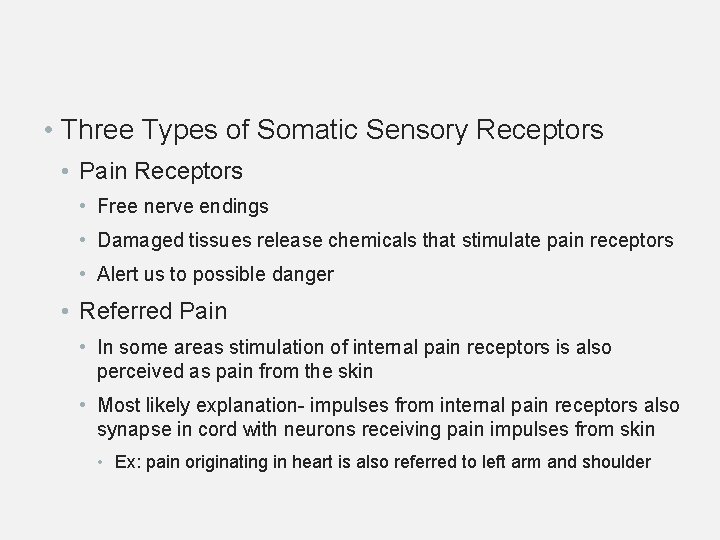  • Three Types of Somatic Sensory Receptors • Pain Receptors • Free nerve