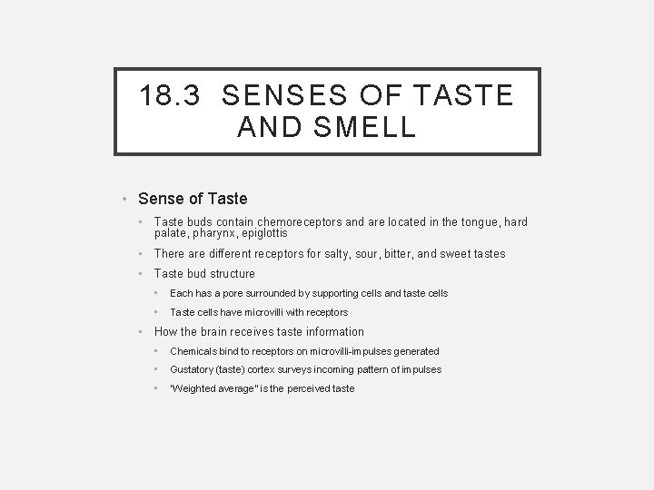 18. 3 SENSES OF TASTE AND SMELL • Sense of Taste • Taste buds