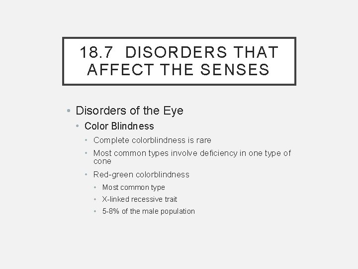 18. 7 DISORDERS THAT AFFECT THE SENSES • Disorders of the Eye • Color