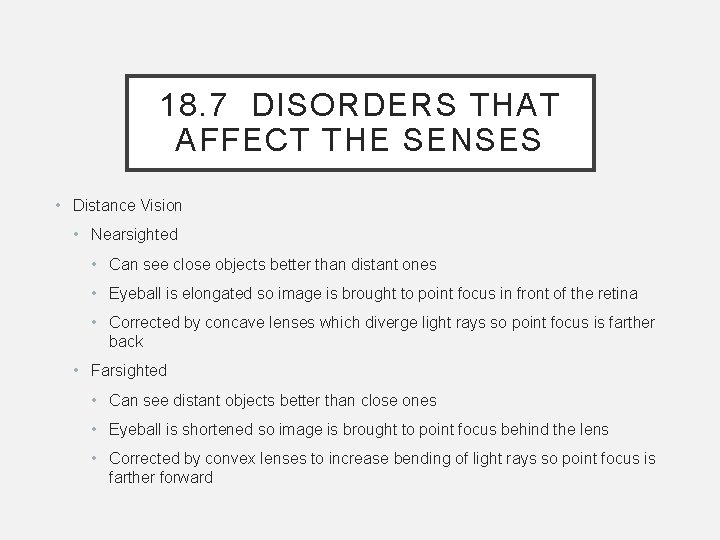 18. 7 DISORDERS THAT AFFECT THE SENSES • Distance Vision • Nearsighted • Can