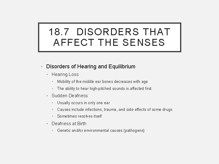 18. 7 DISORDERS THAT AFFECT THE SENSES • Disorders of Hearing and Equilibrium •