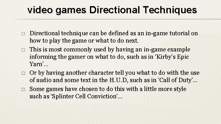 video games Directional Techniques � � Directional technique can be defined as an in-game video games Directional Techniques � � Directional technique can be defined as an in-game