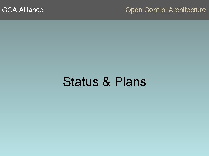 OCA Alliance Open Control Architecture Status & Plans 