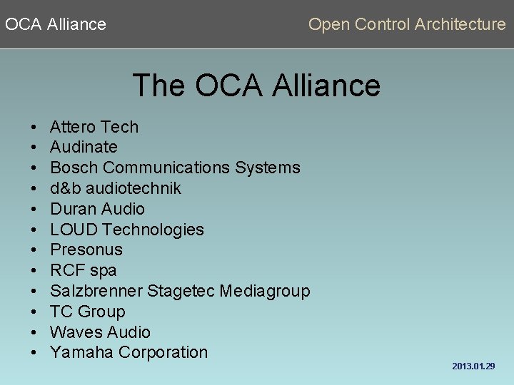 OCA Alliance Open Control Architecture The OCA Alliance • • • Attero Tech Audinate