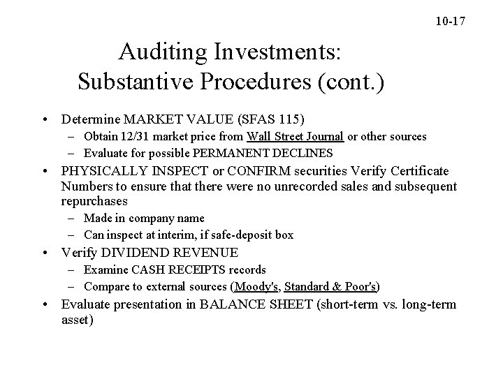 10 -17 Auditing Investments: Substantive Procedures (cont. ) • Determine MARKET VALUE (SFAS 115)