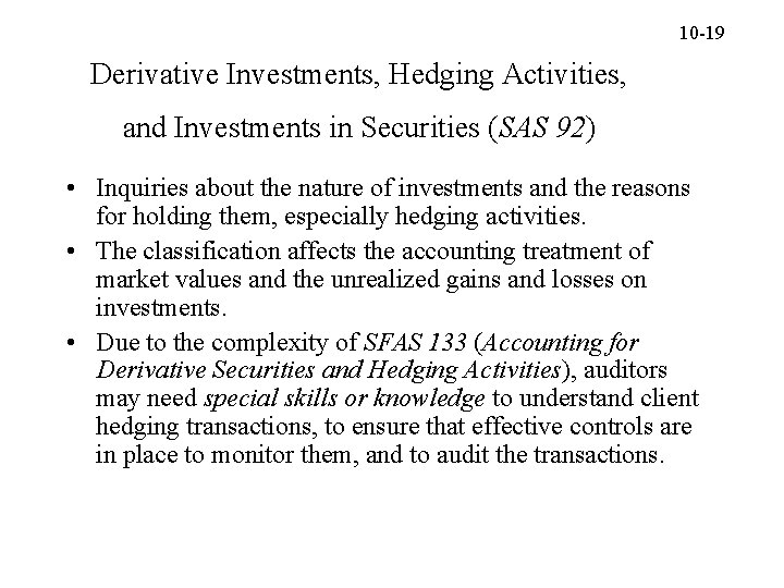 10 -19 Derivative Investments, Hedging Activities, and Investments in Securities (SAS 92) • Inquiries