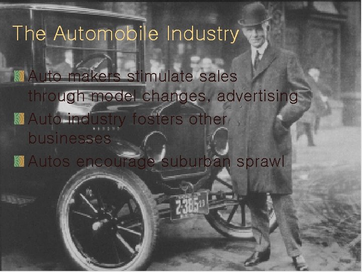 The Automobile Industry Auto makers stimulate sales through model changes, advertising Auto industry fosters