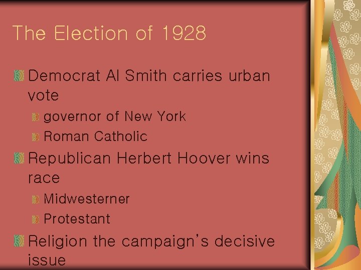 The Election of 1928 Democrat Al Smith carries urban vote governor of New York