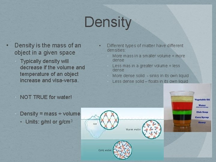 Density • Density is the mass of an object in a given space •