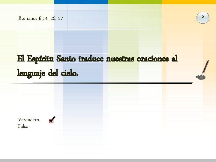 Romanos 8: 14, 26, 27 El Espíritu Santo traduce nuestras oraciones al lenguaje del Romanos 8: 14, 26, 27 El Espíritu Santo traduce nuestras oraciones al lenguaje del