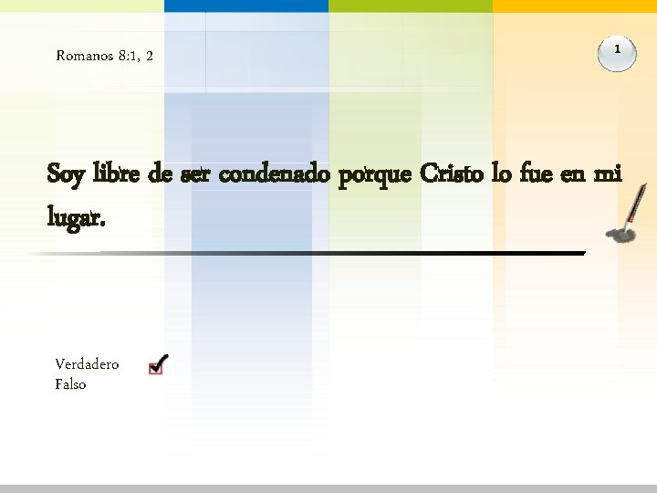 Romanos 8: 1, 2 1 Soy libre de ser condenado porque Cristo lo fue Romanos 8: 1, 2 1 Soy libre de ser condenado porque Cristo lo fue