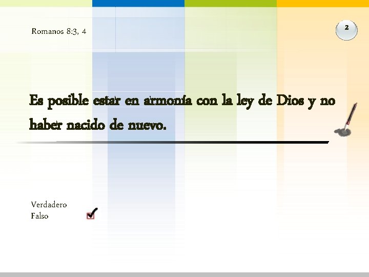Romanos 8: 3, 4 Es posible estar en armonía con la ley de Dios Romanos 8: 3, 4 Es posible estar en armonía con la ley de Dios